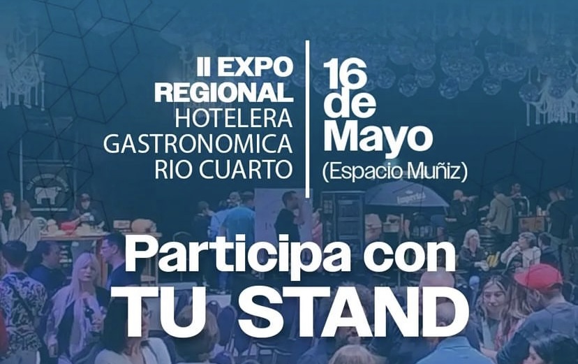 Llega la segunda edición de la Expo Regional Hotelera Gastronómica Río Cuarto